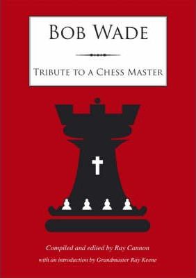 This is the product image for Bob Wade: Tribute to a Master. Detail: Cannon, Ray. Product ID: 9780955535529.
 
				Price: $19.95.