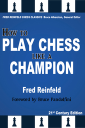 This is the product image for How to Play Chess  like a Champion. Detail: Reinfeld,F. Product ID: 9781936490639.
 
				Price: $19.95.