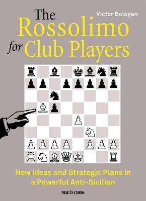 This is the product image for The Rossolimo for Club Players. Detail: Bologan,V. Product ID: 9789493257276.
 
				Price: $39.95.