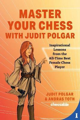 This is the product image for Master Your Chess with Judit Polgar. Detail: Polgar, J & Toth, A. Product ID: 9789493257337.
 
				Price: $69.95.