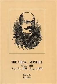This is the product image for The Chess Monthly Volume 13 (1891/92). Detail: Hoffer, L. Product ID: 8071894141.
 
				Price: $19.95.