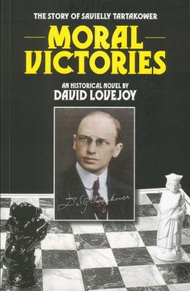 This is the product image for Moral Victories: Savielly Tarkatower. Detail: Lovejoy, D. Product ID: 9780957978027.
 
				Price: $24.95.