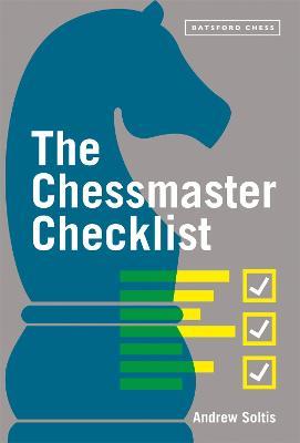 This is the product image for The Chessmaster Checklist. Detail: Soltis,A. Product ID: 9781849947145.
 
				Price: $32.95.