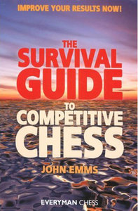 This is the product image for The Survival Guide to Competitive Chess:. Detail: Emms, J. Product ID: 9781857444124.
 
				Price: $19.95.