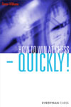 This is the product image for How to Win at Chess - Quickly. Detail: Williams, S. Product ID: 9781857446319.
 
				Price: $34.95.