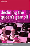 This is the product image for Declining the Queen's Gambit. Detail: Cox, J. Product ID: 9781857446401.
 
				Price: $20.00.