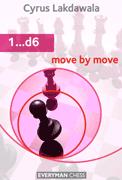 This is the product image for 1...d6: Move by Move. Detail: Lakdawala, C. Product ID: 9781857446838.
 
				Price: $29.95.