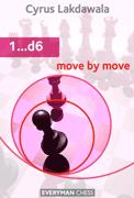 This is the product image for 1...d6: Move by Move. Detail: Lakdawala, C. Product ID: 9781857446838.
 
				Price: $29.95.