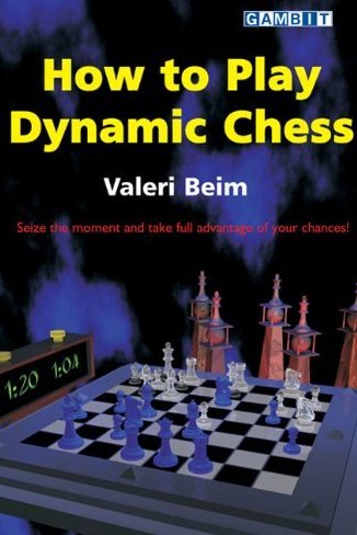 This is the product image for How to Play Dynamic Chess. Detail: Beim, V. Product ID: 9781904600152.
 
				Price: $34.95.