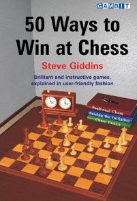 This is the product image for 50 Ways to Win at Chess. Detail: Giddins, S. Product ID: 9781904600855.
 
				Price: $32.95.