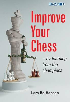 This is the product image for Improve Your Chess - By Learning from the Champions. Detail: Hansen, Lars Bo. Product ID: 9781906454128.
 
				Price: $19.95.