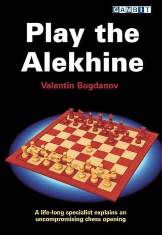 This is the product image for Play the Alekhine. Detail: Bogdanov, V. Product ID: 9781906454159.
 
				Price: $19.95.