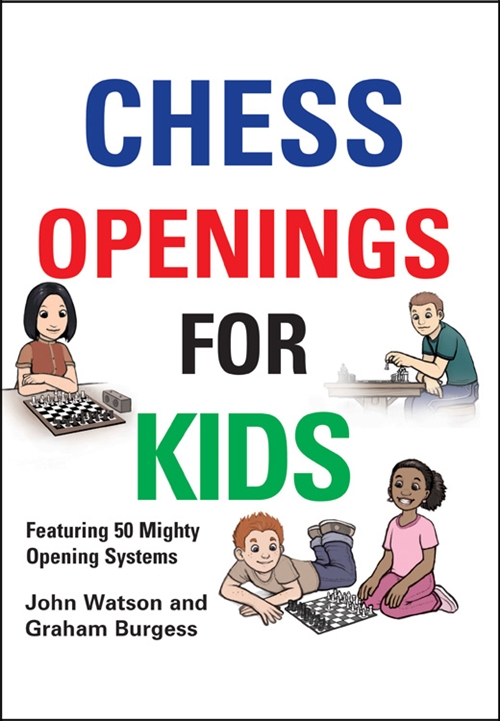 This is the product image for Chess Openings for Kids HB. Detail: Watson, J & Burgess, G. Product ID: 9781906454265.
 
				Price: $29.95.