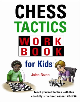 This is the product image for Chess Tactics Workbook for Kids. Detail: Nunn,J. Product ID: 9781911465317.
 
				Price: $32.95.