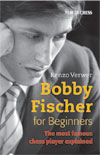 This is the product image for Bobby Fischer for Beginners. Detail: Verwer, R. Product ID: 9789056913151.
 
				Price: $29.95.