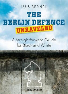 This is the product image for The Berlin Defence Unraveled. Detail: Bernal, L. Product ID: 9789056917401.
 
				Price: $39.95.