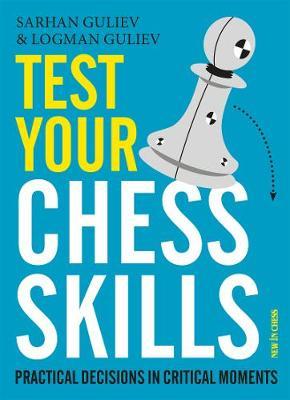 This is the product image for Test Your Chess Skills. Detail: Sarhan Guliev,Logman Guliev. Product ID: 9789056918095.
 
				Price: $29.95.