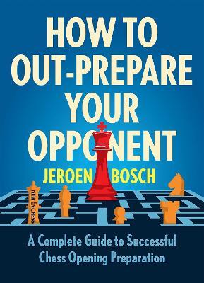 This is the product image for How To Out Prepare Your Opponent. Detail: Bosch,J. Product ID: 9789056919993.
 
				Price: $49.95.