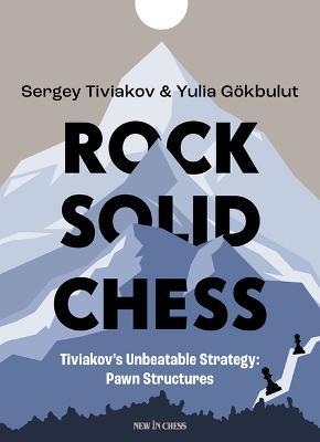 This is the product image for Rock Solid Chess. Detail: Tiviakov,S & Gokbulut,Y. Product ID: 9789493257856.
 
				Price: $50.00.